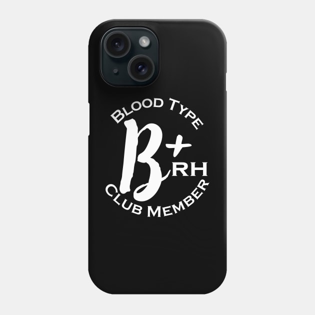 Blood type B plus club member - Dark Phone Case by Czajnikolandia