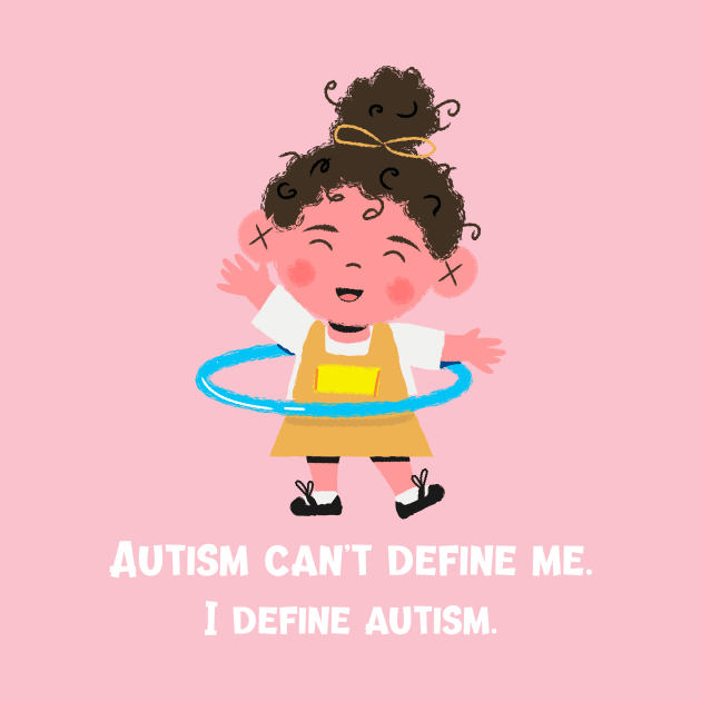 Autism Can't Define Me Neurodiversity by UrbanPrintCollective