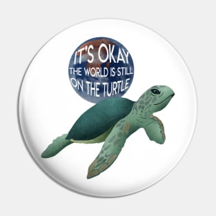 The world is still on the turtle Pin