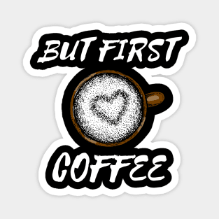 But First Coffee Design T-shirt Coffee Mug Apparel Notebook Sticker Gift Mobile Cover Magnet