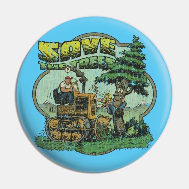 Save The Trees 1973 Pin by JCD666