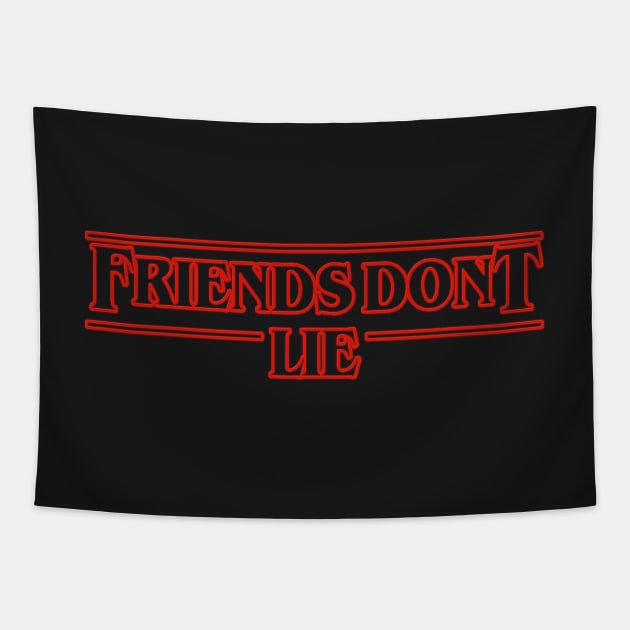 Friends Don't Lie - Stranger Things Tapestry by nick1213mc