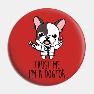 Trust Me I'm A Dogtor Pin