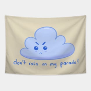 Don't Rain on my Parade! Tapestry