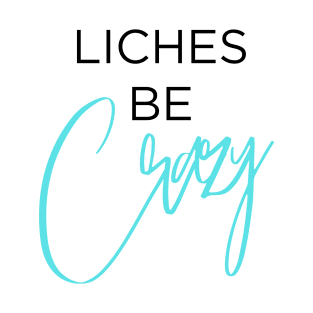 Liches be Crazy (black and blue) T-Shirt