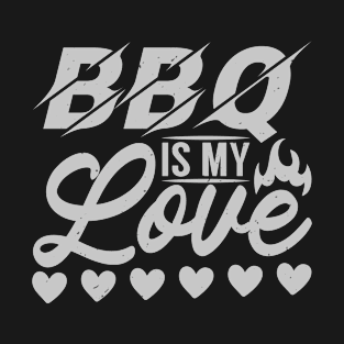 BBQ Is My Love 25 T-Shirt