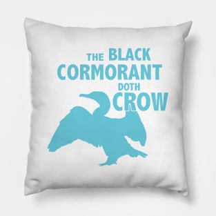 The Black Cormorant Doth Crow - Teal Pillow