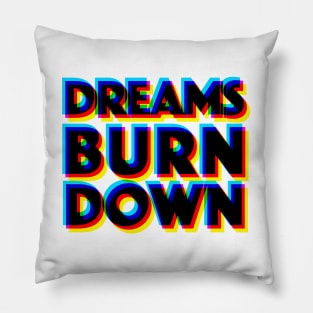 Dreams Burn Down - 3D Typographic Design Pillow