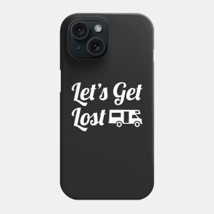 Let's Get Lost RV Travel Gift Phone Case