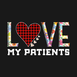 love my patients | doctor valentine T-Shirt