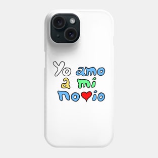 Yo amo a mi novio - I Love My Boyfriend Phone Case