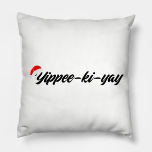 Yippee-ki-yay Pillow