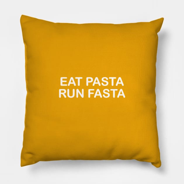 Eat Pasta Run Fasta Pillow by thedesignleague