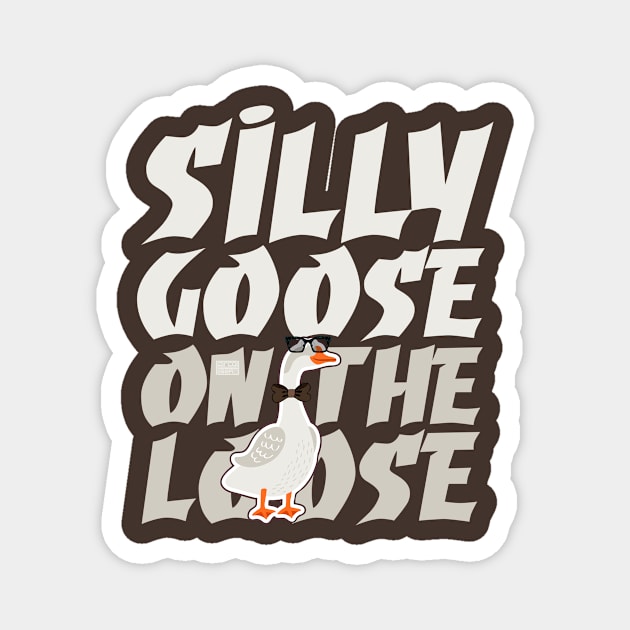 Funny Silly Goose on the Loose Foolish Duck Humor Joke Meme Magnet by porcodiseno