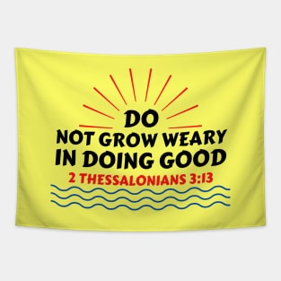 Do Not Grow Weary in Doing Good | Christian Saying Tapestry