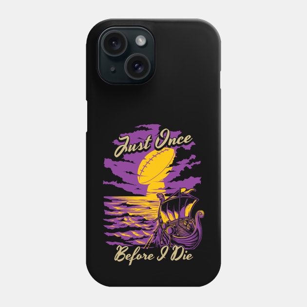 Minnesota Vikings Fans - Just Once Before I Die: Sunset Phone Case by JustOnceVikingShop