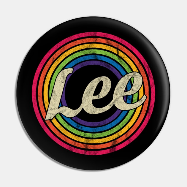 Lee - Retro Rainbow Faded-Style Pin by MaydenArt