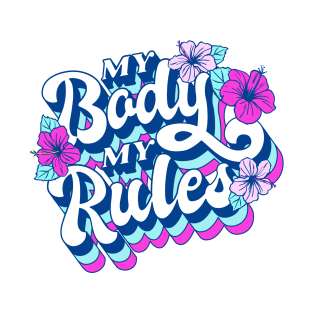 My Body My Rules T-Shirt