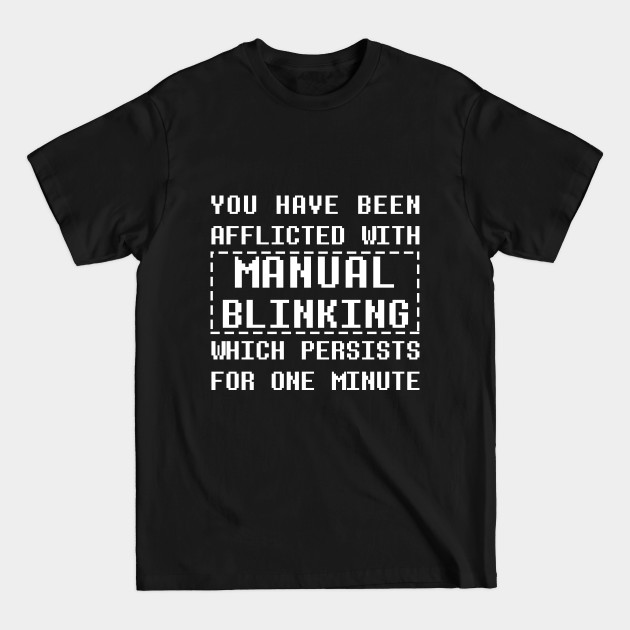 Discover Afflicted with Manual Blinking - Funny Prank - T-Shirt