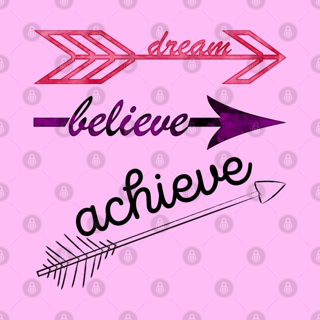 Dream, believe, achieve by masksutopia