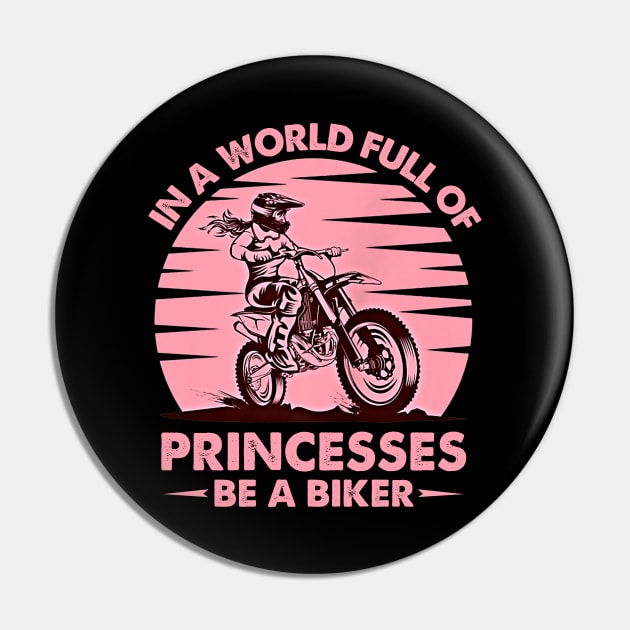 In A World Full Of Princesses Be A Biker Vintage Girls Lady Motocross Pin by Kagina