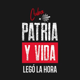 PATRIA Y VIDA - CUBA, LLEGÓ LA HORA T-Shirt