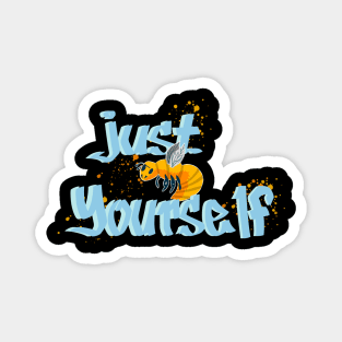 just bee yourself Magnet