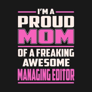 Proud MOM Managing Editor T-Shirt