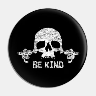 Be Kind Skull Pin