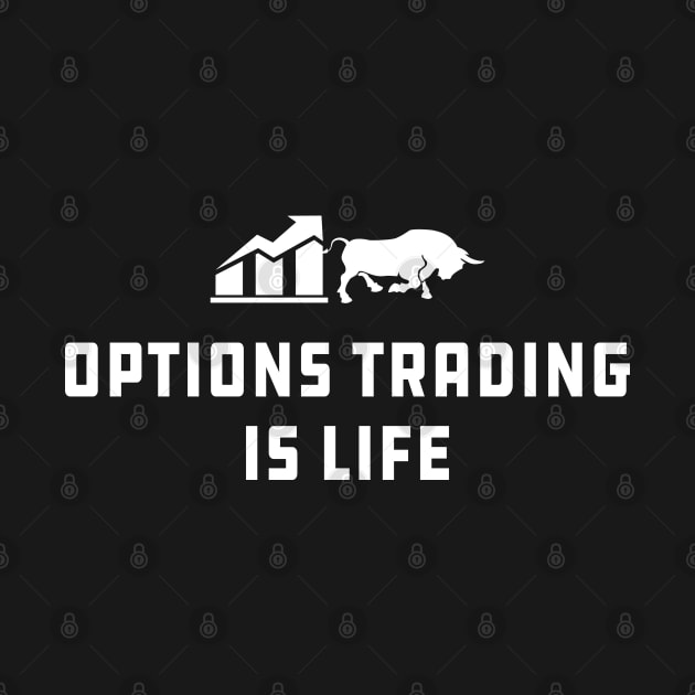 Option Trader - Options trading is life by KC Happy Shop