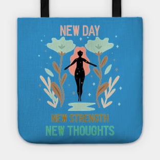 New Day, New Strength, New Thoughts Tote