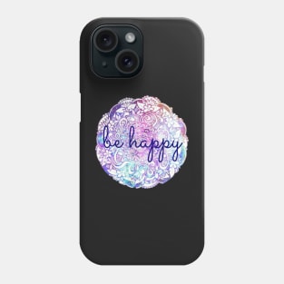 Be Happy Mandala Phone Case