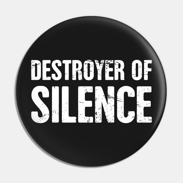 Destroyer Of Silence – Drummer Percussionist Design Pin by MeatMan