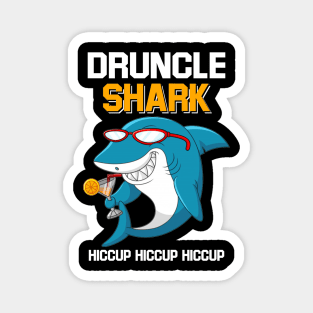 Druncle Shark Hiccup Hiccup Hiccup Drunk Uncle Magnet