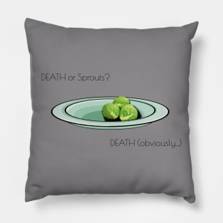 Death or.... Sprouts? Pillow