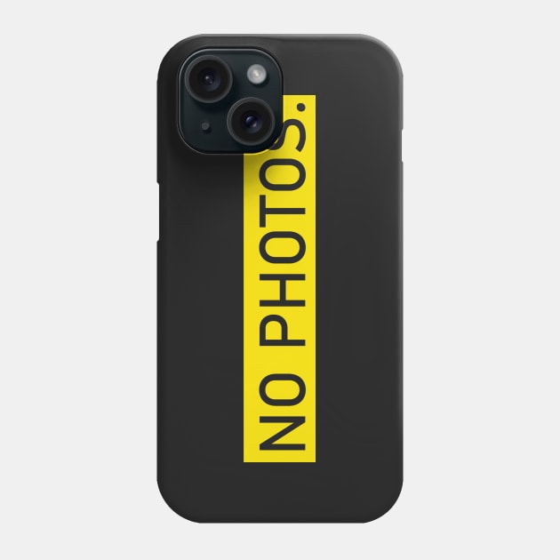 No Photos Phone Case by iconking
