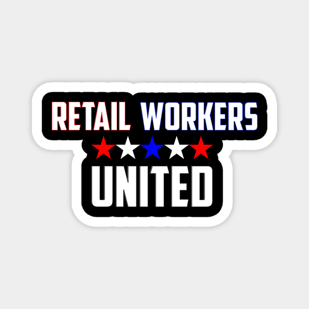 RETAIL WORKERS UNITED Magnet by BottaDesignz