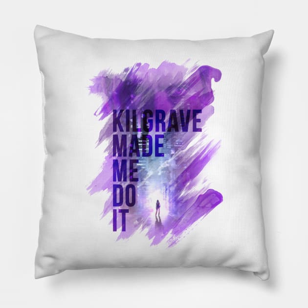 Kilgrave Made Me Do It Pillow by Raggdyman