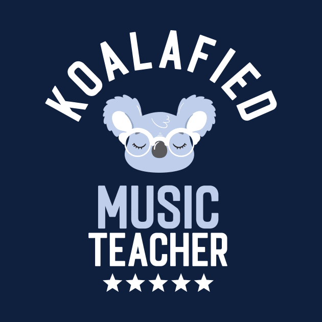 Koalafied Music Teacher - Funny Gift Idea for Music Teachers by BetterManufaktur