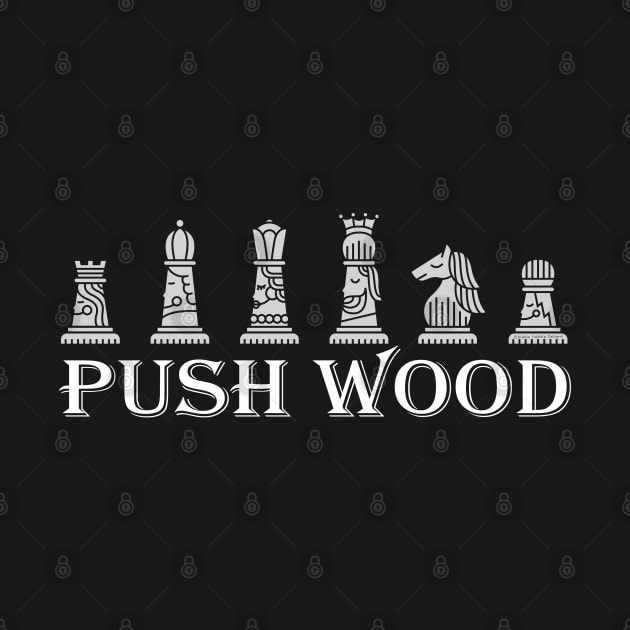 Classic PUSH WOOD Chess Design by Dibble Dabble Designs