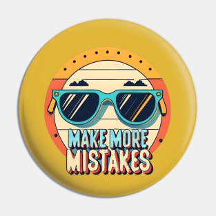 Make More Mistakes: Vibrant Summer Vibes with Sunglasses Pin