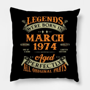 Legends Were Born In March 1974 50 Years Old 50th Birthday Gift Pillow