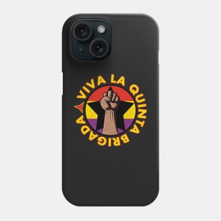 Viva La Quinta Brigada Phone Case