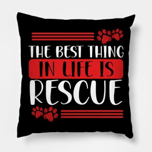 The Best Thing in Life Is Rescue | Animal Advocacy Pillow