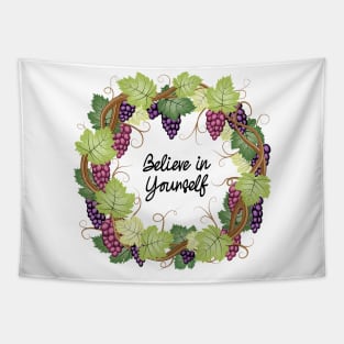 Believe In Yourself - Grape Vines Tapestry