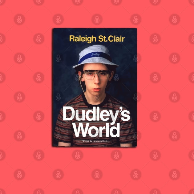 Dudley's World by LocalZonly