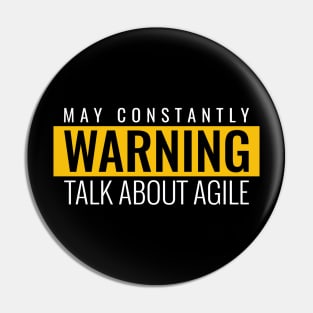 Warning - may constantly talk about agile Pin