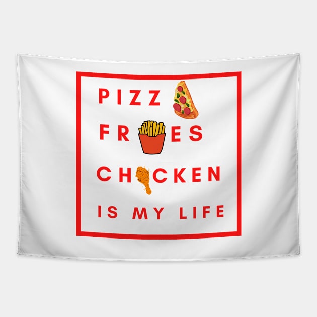 Pizza Fries chicken is my life Tapestry by Bubbly Tea