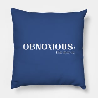 OBNOXIOUS: the movie #1 (white font) Pillow