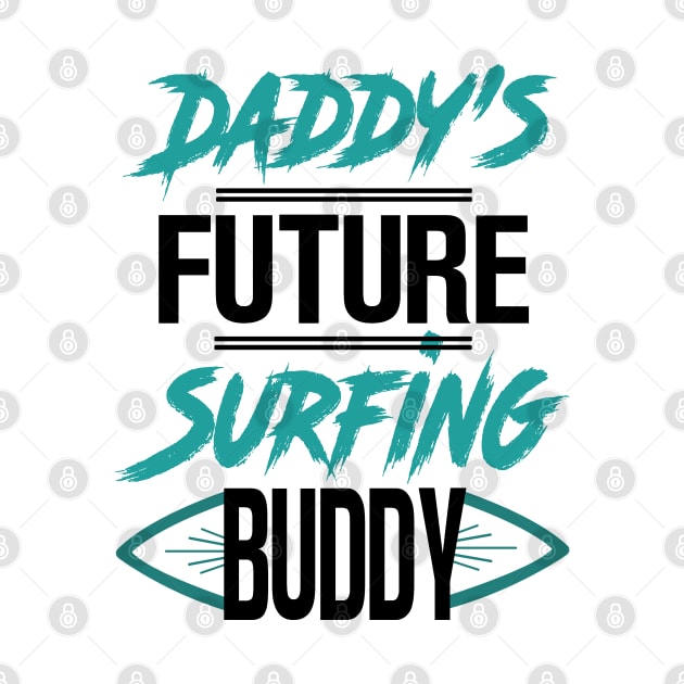 Daddy's Future Surfing Buddy by KsuAnn